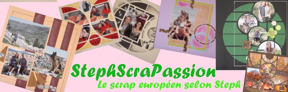 StephScraPassion : Le scrap européen selon Steph