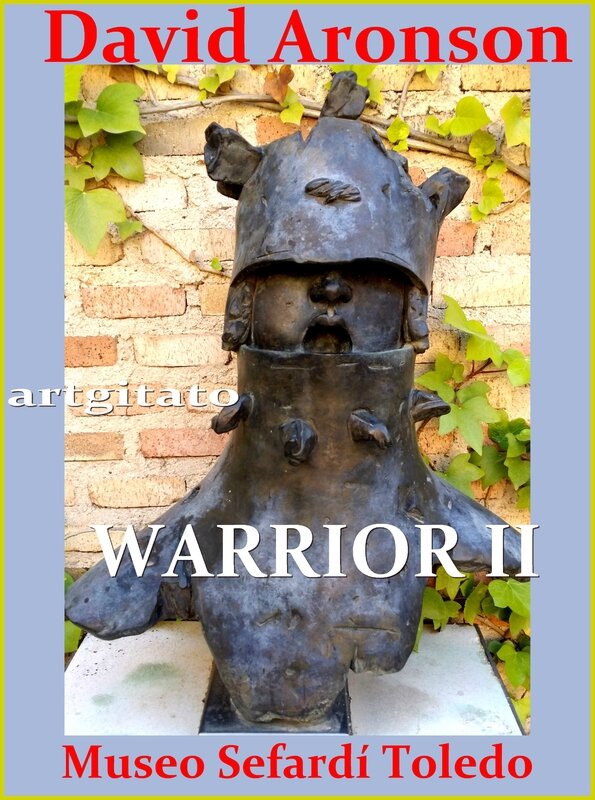 Warrior II david aronson musée safardi Toledo Tolède 1