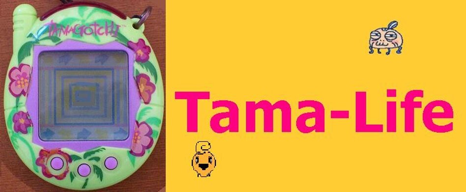 Tama-Life