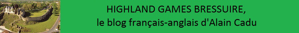 HIGHLAND GAMES BRESSUIRE, le blog français-anglais d'Alain Cadu