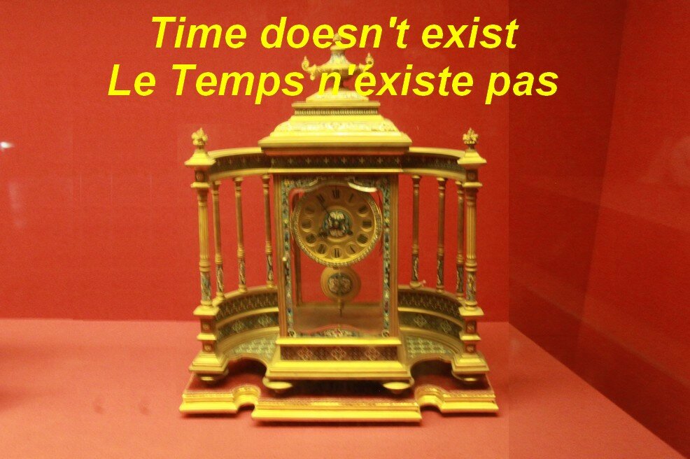 Time doesn't exist / Le Temps n'existe pas