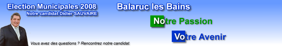 Balaruc les Bains, Notre Passion, Votre Avenir