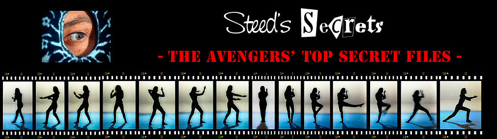 - STEED'S SECRETS -  The Avengers' Top Secret Files