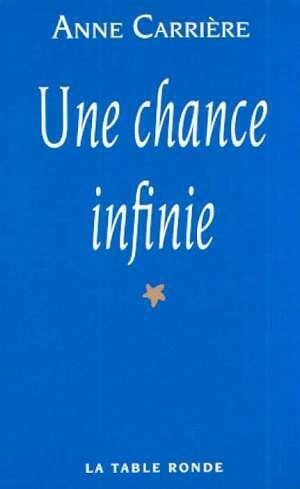 Une chance infinie - Anne carrière