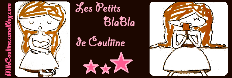 ♥ Les BlaBla de Mademoiselle Couliine ♥