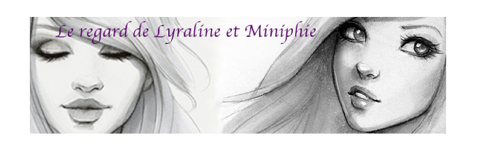 Le regard de Lyraline et Miniphie