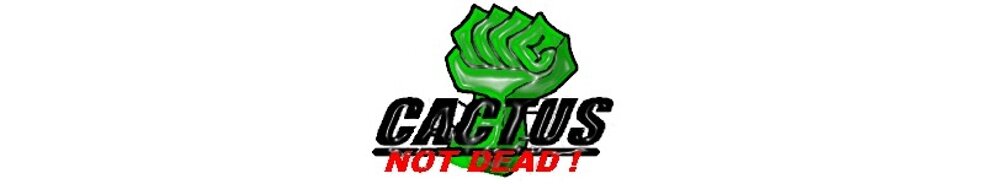 Cactus Not Dead