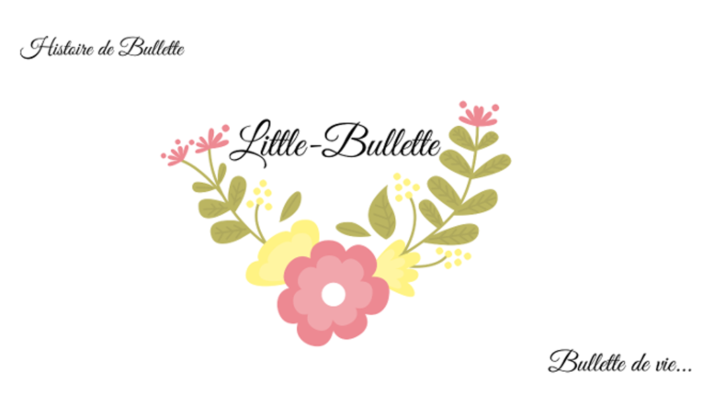 Histoires de Bullette....Petite bulle de vie
