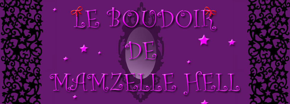 Le boudoir  de Mamzelle Hell