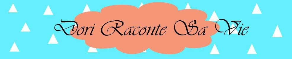 >> Dori Raconte Sa Vie 