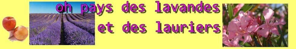 oh pays des lavandes et des lauriers