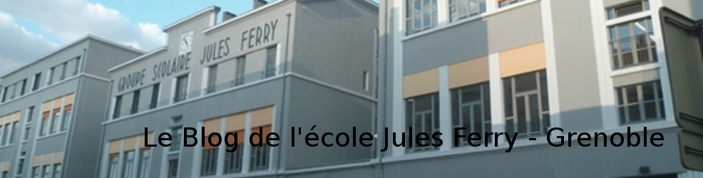 le blog de l'école Jules Ferry - Grenoble