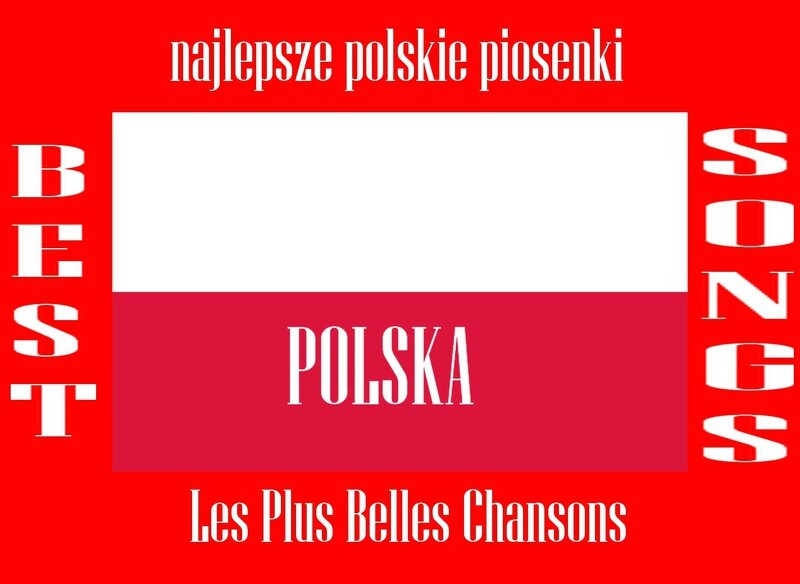 Polska Poland Pologne Les Plus Belles Chansons Best Songs najlepsze polskie piosenki