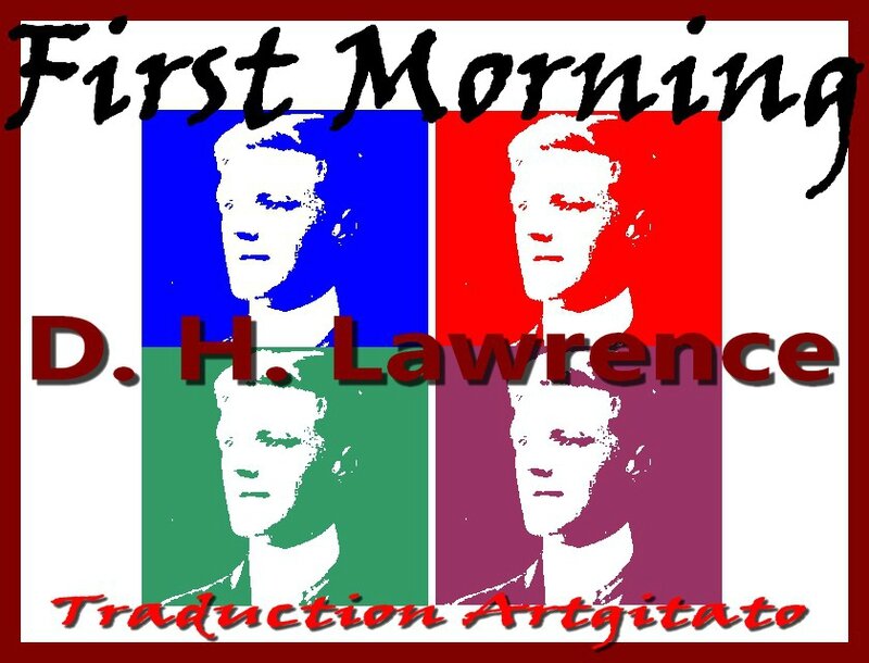 First Morning dh lawrence Traduction Française Artgitato Premier matin