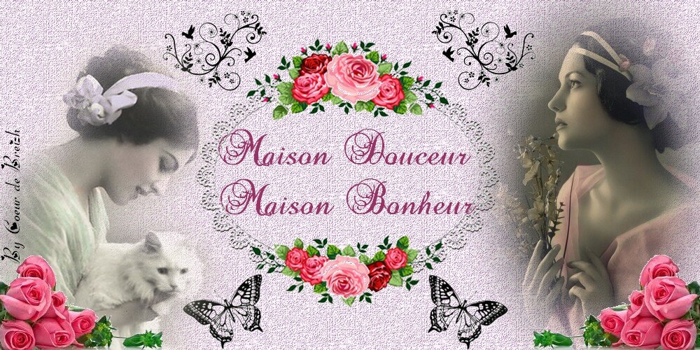 Maison Douceur.. Maison Bonheur