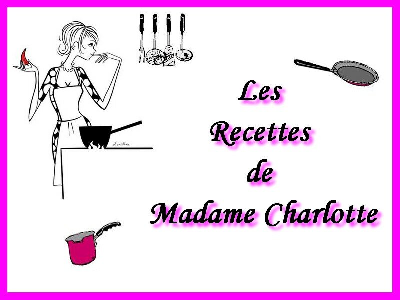 Les recettes de Madame Charlotte