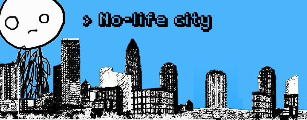 no-life city