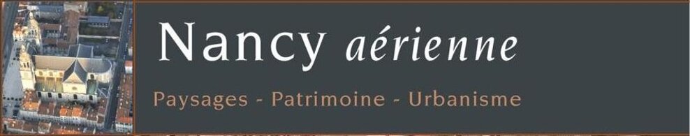Nancy aérienne Paysages-Patrimoine-Urbanisme