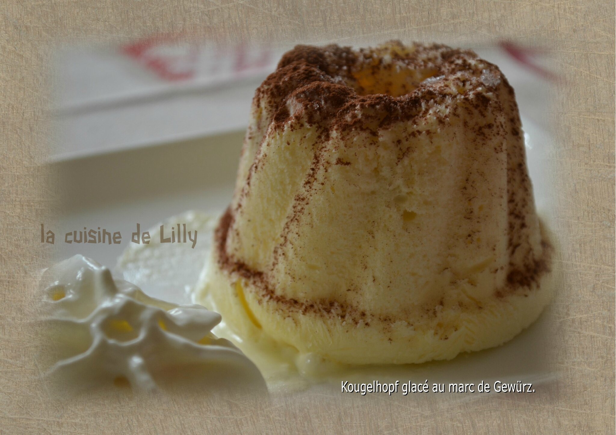 Kougelhopfs glacés au marc de Gewürz - La cuisine de Lilly