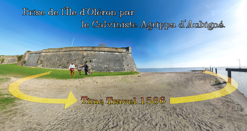 Time Travel 1586 - Prise de l’Île d’Oléron par le Calviniste Agrippa d’Aubigné