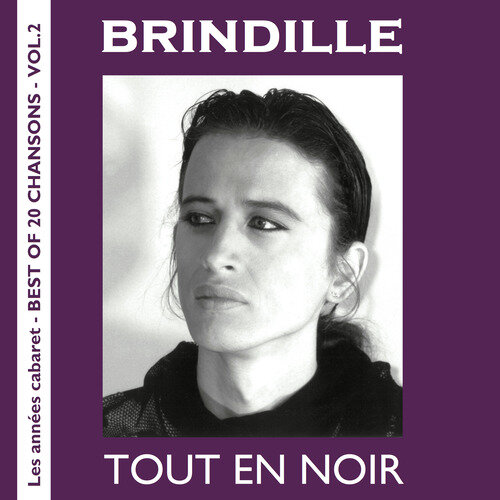 Brindille - Tout en noir - Best of 20 chansons - Label de Nuit Productions