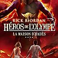 Rick Riordan - <b>Héros</b> de <b>l</b>'<b>Olympe</b> T4: La Maison d'Hadès