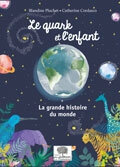 Le quark et l'enfant, La grande histoire du monde