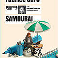 Livre audio : Samourai de Fabrice Caro lu par <b>Benjamin</b> Lavernhe