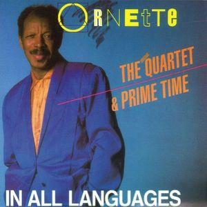 Ornette Coleman The Quartet & Prime Time - 1987 - In all languages (PolyGram)