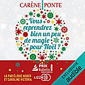 Vous reprendrez bien un peu de magie pour Noël ? de <b>Carène</b> <b>Ponte</b>