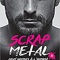 Scrap Metal 2 Deux mondes à l'opposé de Jana Rouze
