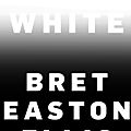 White, <b>Bret</b> <b>Easton</b> <b>Ellis</b>