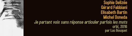 sophie delizée gérard fabbiani elisabeth bartin michel doneda je partant voix sans réponse articuler parfois les mots