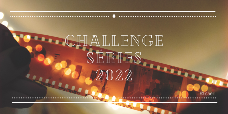 Challenge Séries 2022 (1)