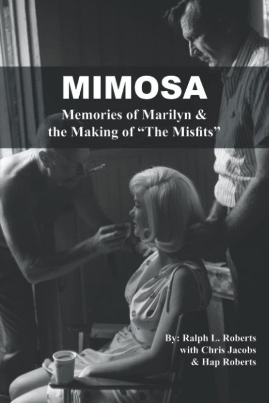 2021-mimosa-memories_of_Marilyn_and_making_of_Misfits-by_Ralph_Roberts-cover