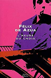 Félix de Azúa - L'Heure du choix