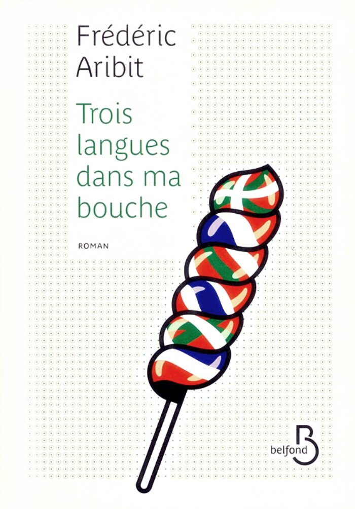 Frédéric Aribit - Trois langues dans ma bouche