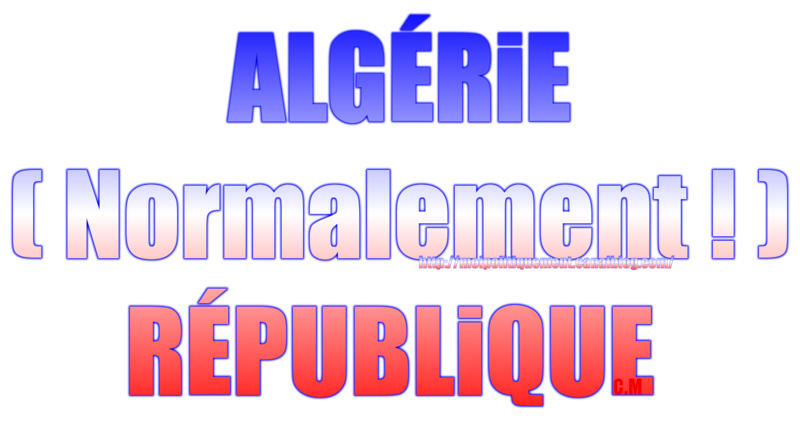 ALGERIE Normalement ! REPUBLIQUE