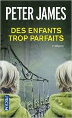 Des enfants trop parfaits, de Peter James