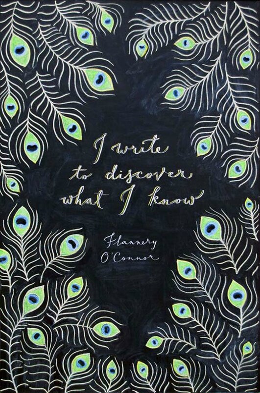 I write to discover what I know - Flannery O'Connor