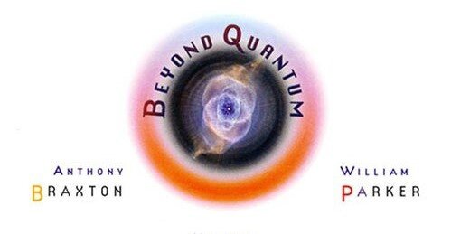 Braxton, Graves, Parker Beyong Quantum (2)