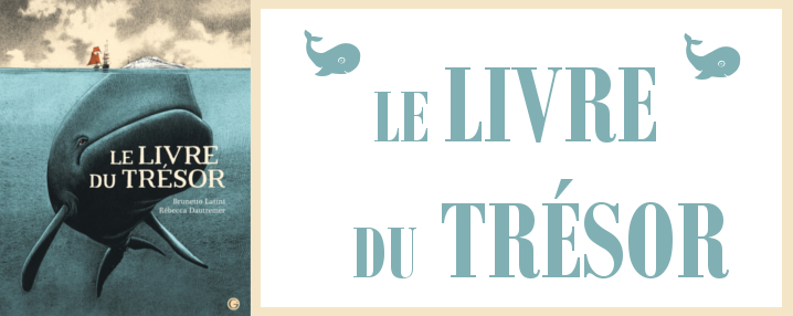 Le livre du Trésor : le bestiaire merveilleux de Rebecca Dautremer