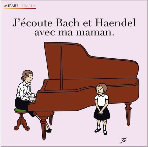 J'écoute Bach et Haendel avec ma maman