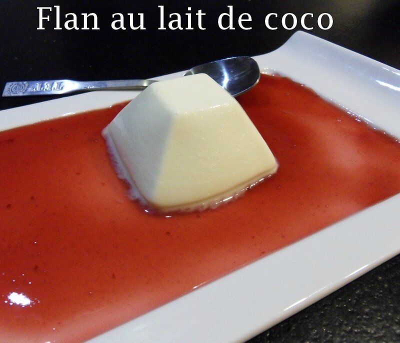 flan au lait de coco coulis de framboise