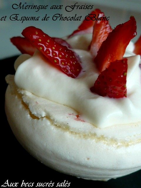 Meringue aux fraises et espuma de chocolat blanc recettes Meringue aux fraises et espuma de chocolat blanc