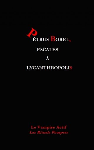 Pétrus Borel - Escales à Lycanthropolis