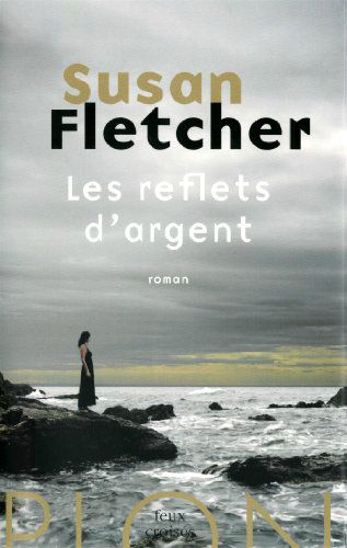 Les reflets d’argent – Susan Fletcher Lectures de Liliba