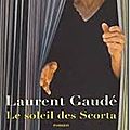 Le Soleil des Scorta - Laurent <b>Gaudé</b>
