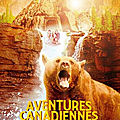 « <b>Aventures</b> canadiennes », un <b>film</b> passionnant à voir en famille 