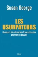 Susan George Les Usurpateurs - comment les entreprises transnationales prennent le pouvoir